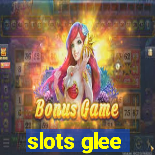 slots glee