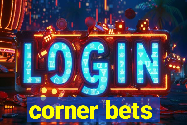 corner bets