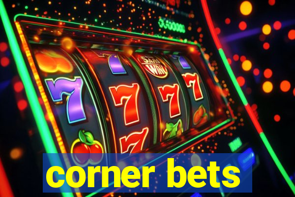 corner bets