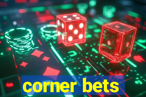 corner bets