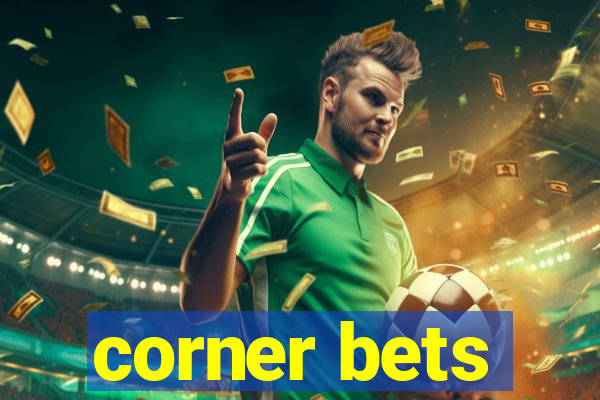 corner bets