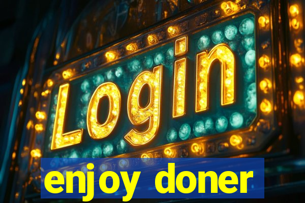 enjoy doner