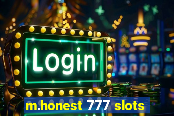 m.honest 777 slots