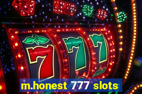 m.honest 777 slots