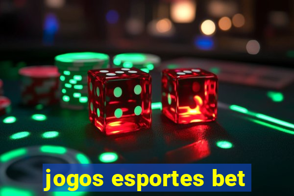 jogos esportes bet