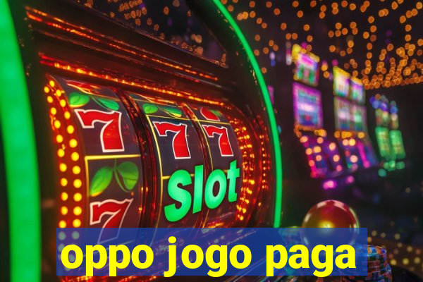 oppo jogo paga