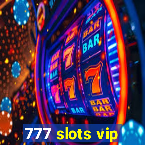 777 slots vip