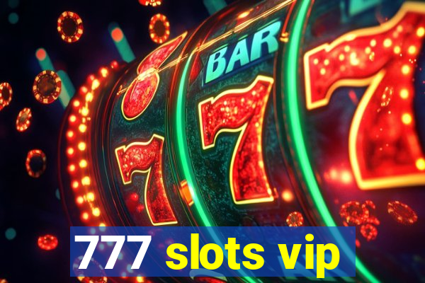 777 slots vip