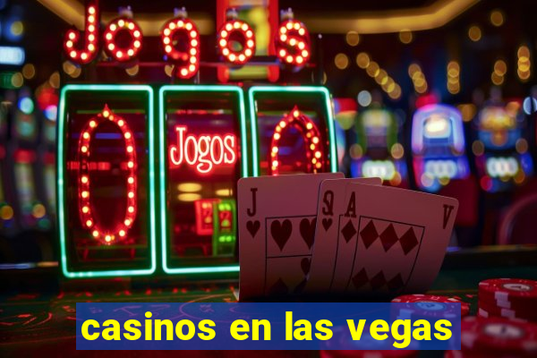 casinos en las vegas