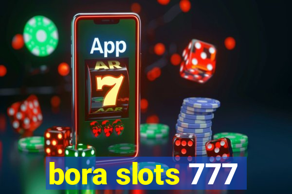 bora slots 777