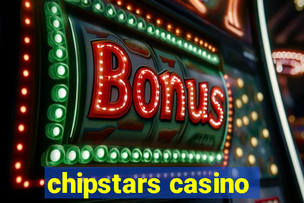 chipstars casino