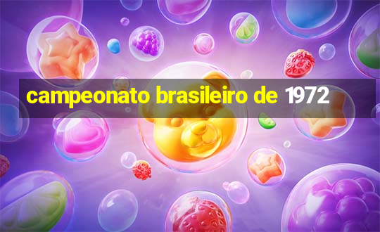 campeonato brasileiro de 1972