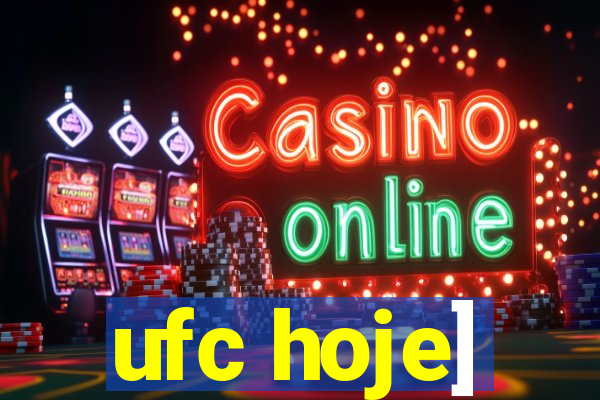 ufc hoje]