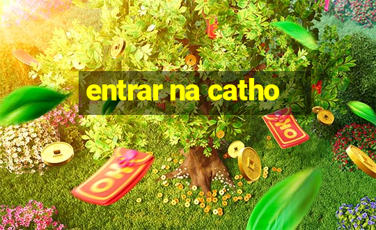 entrar na catho