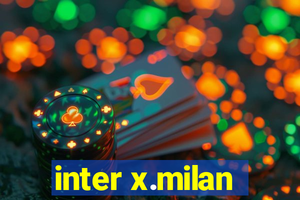 inter x.milan