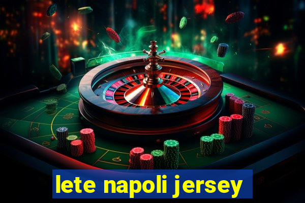 lete napoli jersey