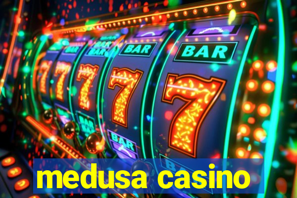 medusa casino