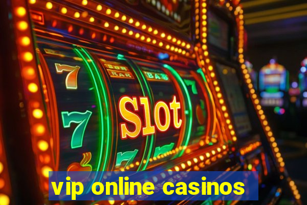 vip online casinos