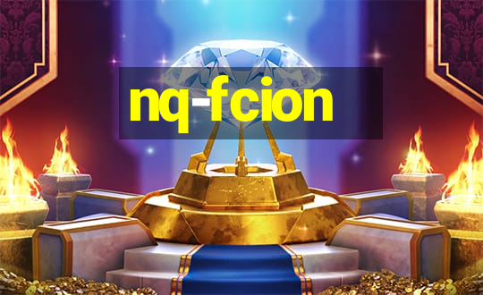 nq-fcion