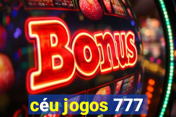 céu jogos 777