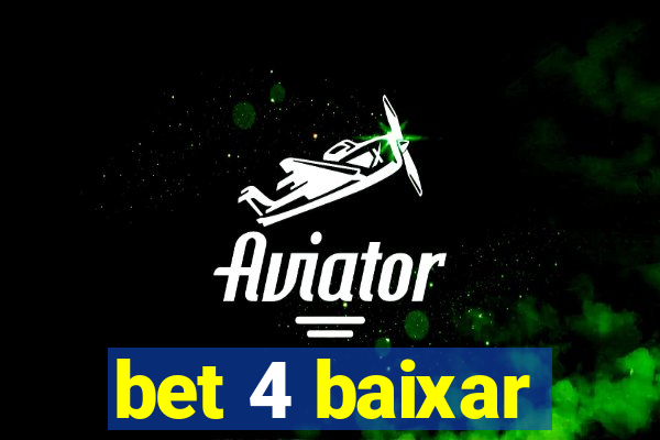 bet 4 baixar