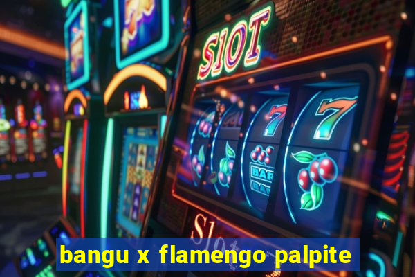 bangu x flamengo palpite