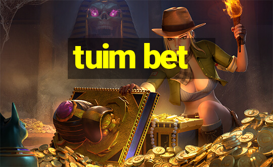 tuim bet