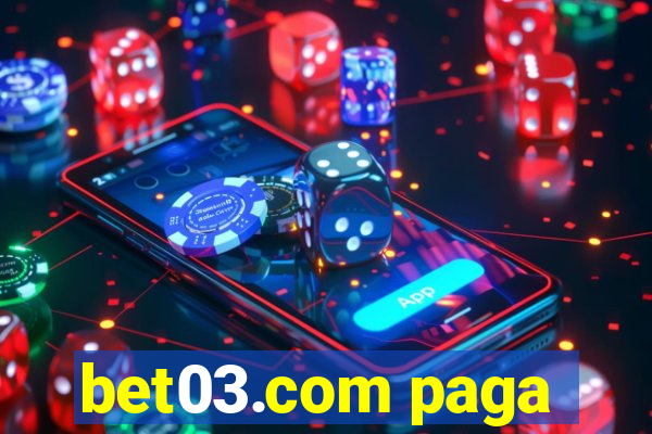 bet03.com paga