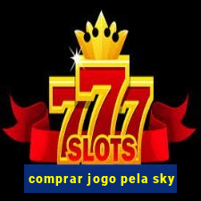 comprar jogo pela sky