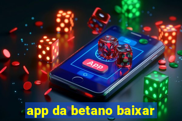 app da betano baixar