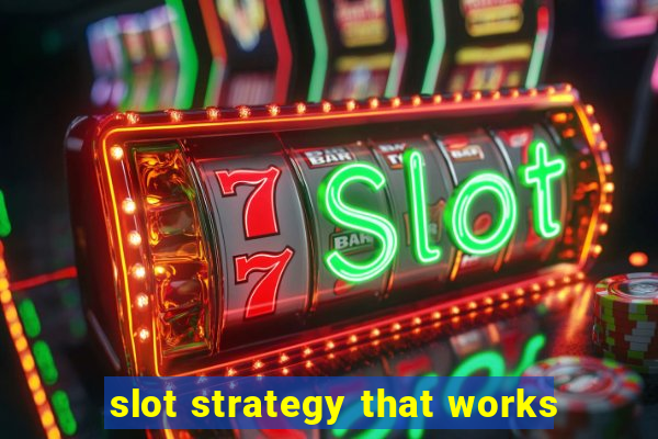 slot strategy that works