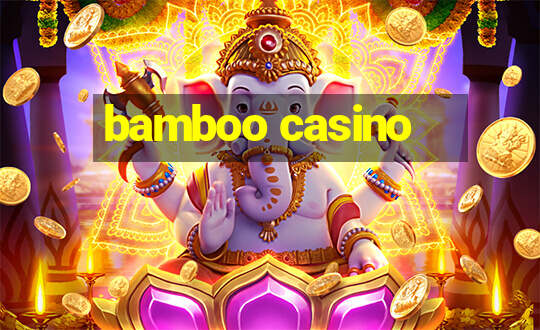 bamboo casino