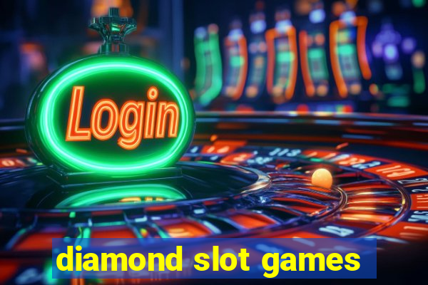 diamond slot games