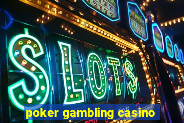 poker gambling casino