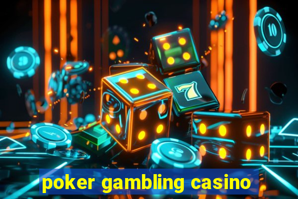 poker gambling casino