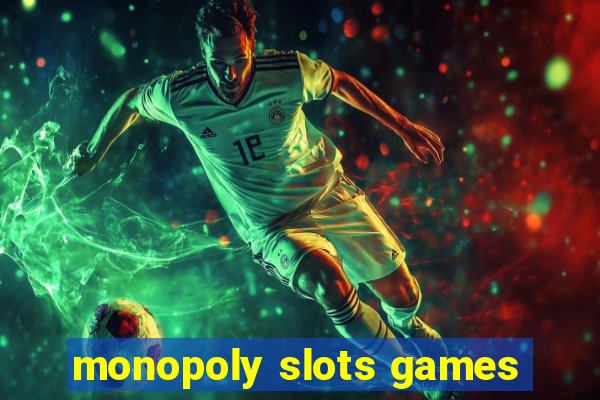 monopoly slots games