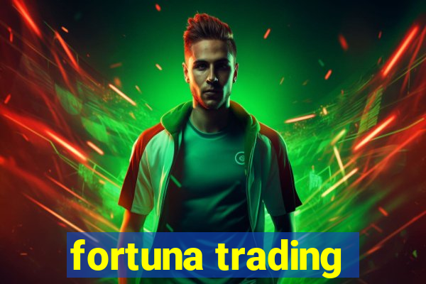 fortuna trading