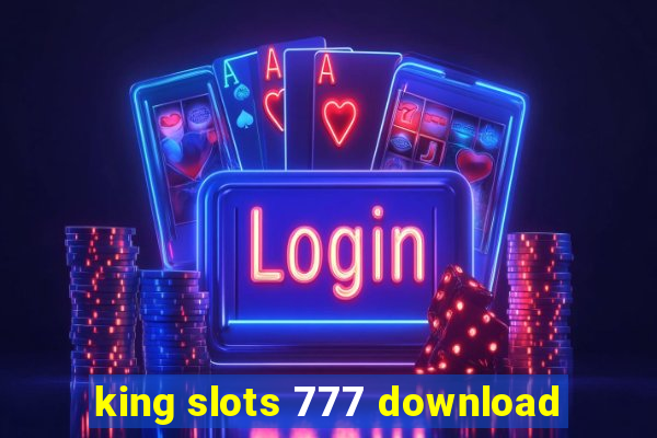 king slots 777 download