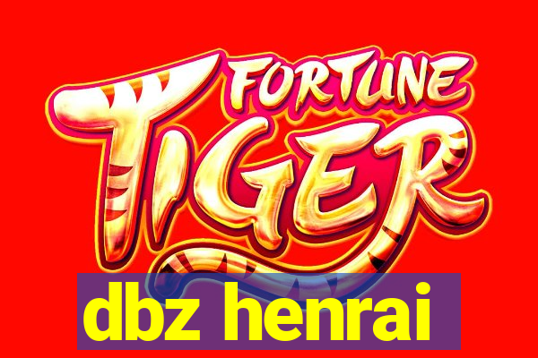 dbz henrai