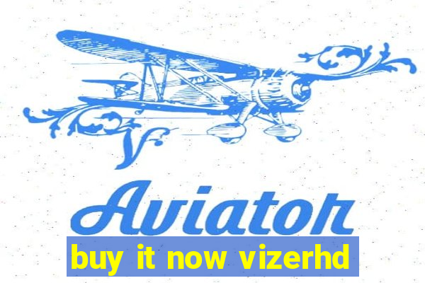 buy it now vizerhd