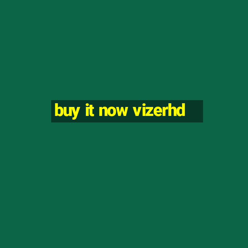 buy it now vizerhd