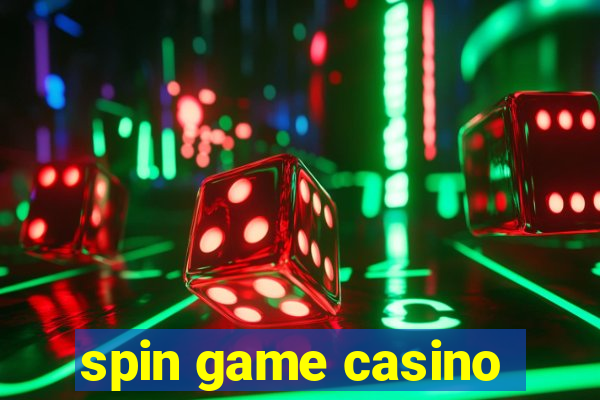 spin game casino