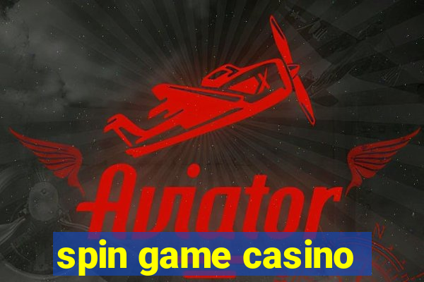 spin game casino