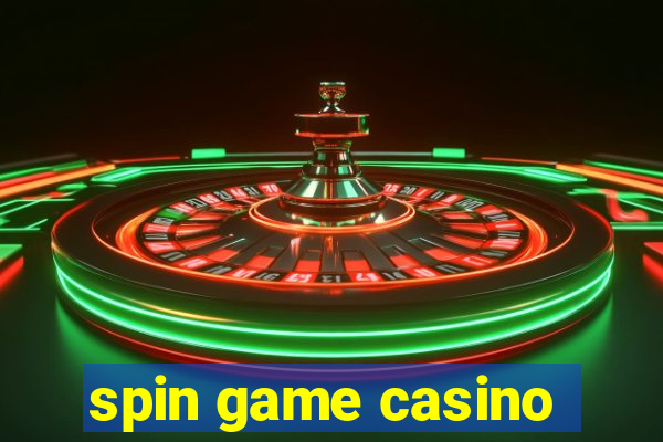 spin game casino