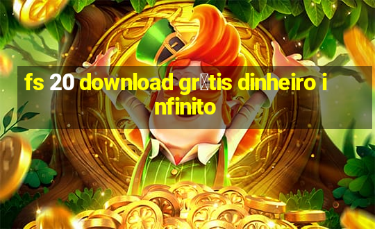 fs 20 download gr谩tis dinheiro infinito