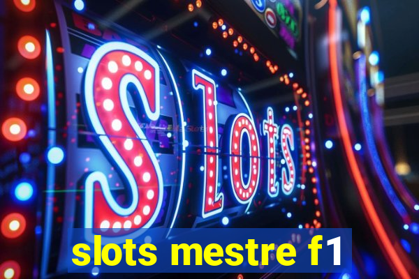 slots mestre f1