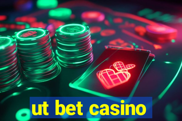 ut bet casino