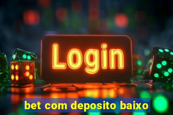 bet com deposito baixo