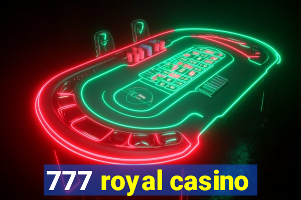 777 royal casino