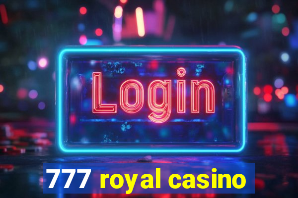 777 royal casino